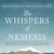 The Whispers of Nemesis