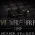 We Were Here (2017)
