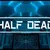 HALF DEAD 3 (2022)